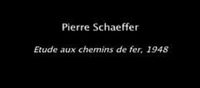 Pierre Schaeffer - &Eacute;tude aux chemins de fer
