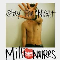 Millionaires - Stay the Night