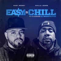 Ea$y Money & Chilla Jones - Ea$y & Chill