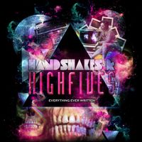 Handshakes & Highfives - Everything Ever Written