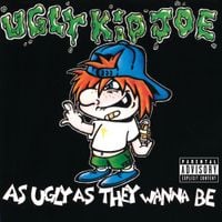 Ugly Kid Joe - As Ugly As They Wanna Be
