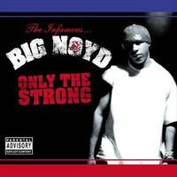 Big Noyd - Only the Strong