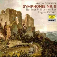 Berliner Philharmoniker / Eugen Jochum - Anton Bruckner: Symphonie Nr. 8