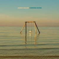 James Walsh - Coming Good