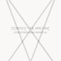 Florence + the Machine - Songs from Final Fantasy XV