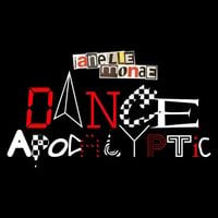 Janelle Mon&aacute;e - Dance Apocalyptic