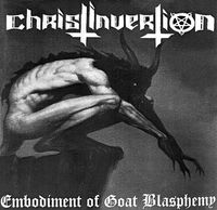Christ Invertion - Embodiment of Goat Blasphemy