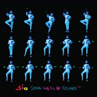 Sia - Soon We'll Be Found
