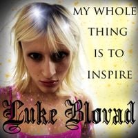 Luke Blovad - My Whole Thing Is To Inspire