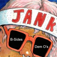 JANK - B-sides and Dem-o's