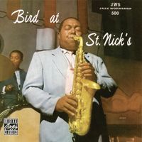 Charlie Parker - Bird at St. Nick's