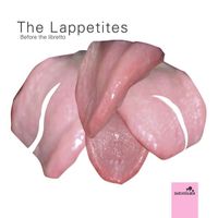 The Lappetites - Before the Libretto