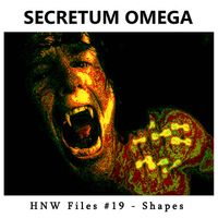 Secretum Omega - HNW Files #19 - Shapes