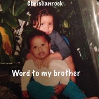 Chriseanrock - Word to My Brother