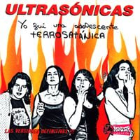 Ultras&oacute;nicas - Yo fui una adolescente terrosat&aacute;nica