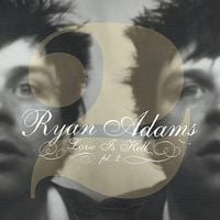 Ryan Adams - Love Is Hell, Pt. 2