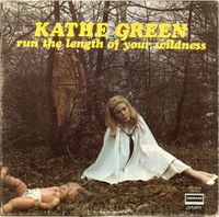 Kathe Green - Run The Length Of Your Wildness
