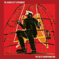The Aaron Clift Experiment - The Age of Misinformation