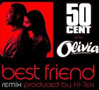 50 Cent And Olivia - Best Friend (Remix)