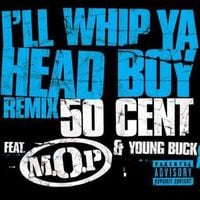 50 Cent - I'll Whip Ya Head Boy