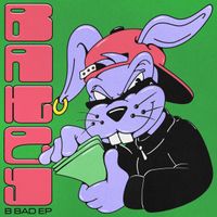 Bakey - B Bad EP