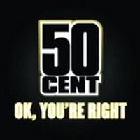 50 Cent - OK, You're Right