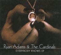 Ryan Adams & The Cardinals - Everybody Knows