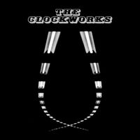 The Clockworks - The Clockworks