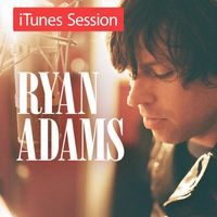 Ryan Adams - iTunes Session