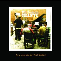 Phil&eacute;mon Cimon - Les Sessions Cubaines