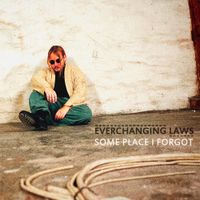 Everchanging Laws - Some Place I Forgot