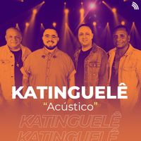 Katinguelê - Ac&uacute;stico do Katinguel&ecirc;