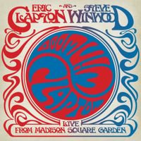 Eric Clapton & Steve Winwood - Live From Madison Square Garden