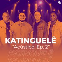 Katinguelê - Ac&uacute;stico do Katinguel&ecirc; - EP 2