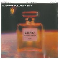 ススム ヨコタ [Susumu Yokota] - Zero