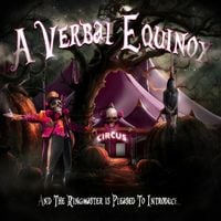 A Verbal Equinox - And The Ringmaster Is Pleased To Introduce​.​.​.