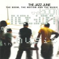 The Jazz June - The Boom, the Motion and the Music