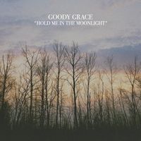 Goody Grace - Hold Me in the Moonlight
