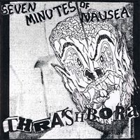 Seven Minutes Of Nausea - Thrasbora