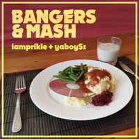 IAMPRIKLE & YaBoy$Z - BANGERS & MASH