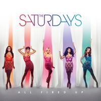 The Saturdays - All Fired Up