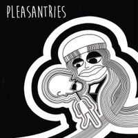 Pleasantries - Pleasantries