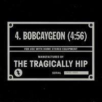 The Tragically Hip - Bobcaygeon
