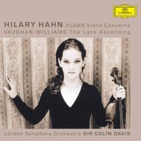 Hilary Hahn - Elgar: Violin Concerto; Vaughan Williams: The Lark Ascending