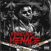 Anti Da Menace & FOREVEROLLING - Forever Da Menace