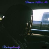 Destroy Lonely - dream about me.