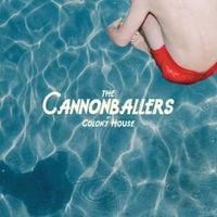 Colony House - The Cannonballers