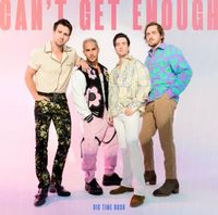 Big Time Rush - CAN'T GET ENOUGH