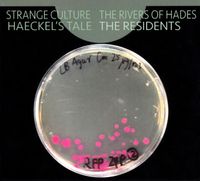 The Residents - Strange Culture / Haeckel's Tale / Rivers of Hades
