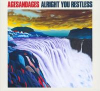 Ages and Ages - Alright You Restless
